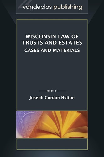 Wisconsin Law of Trusts and Estates Cases and Materials