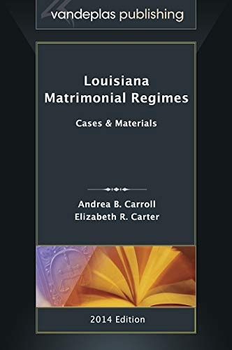 Louisiana Matrimonial Regimes Cases & Materials