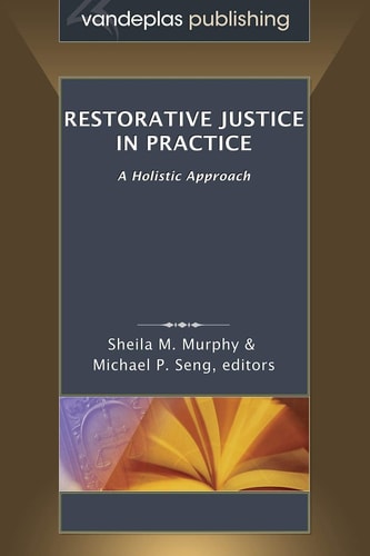 Restorative Justice in Practice A Holistic Approach
