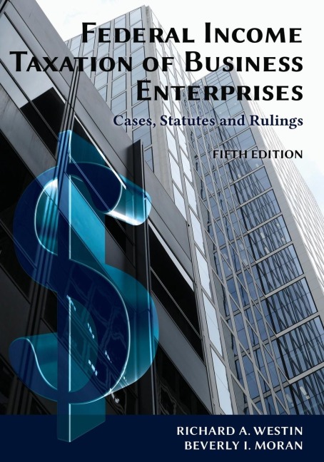 Federal Income Taxation of Business Enterprises: Cases, Statutes & Rulings, 5th Edition