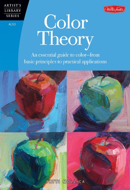 Color Theory: An essential guide to color--from basic principles to practical applications