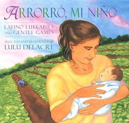 Arrorró, Mi Niño: Latino Lullabies and Gentle Games