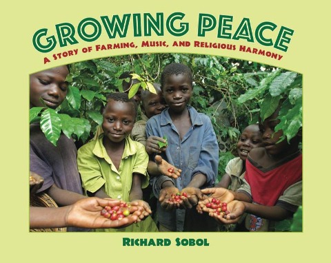 Growing Peace: A Story of Farming, Music, and Religious Harmony