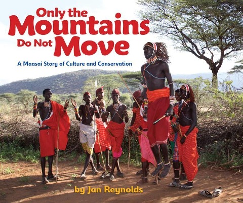 Only the Mountains Do Not Move: A Maasai Story of Culture and Conservation
