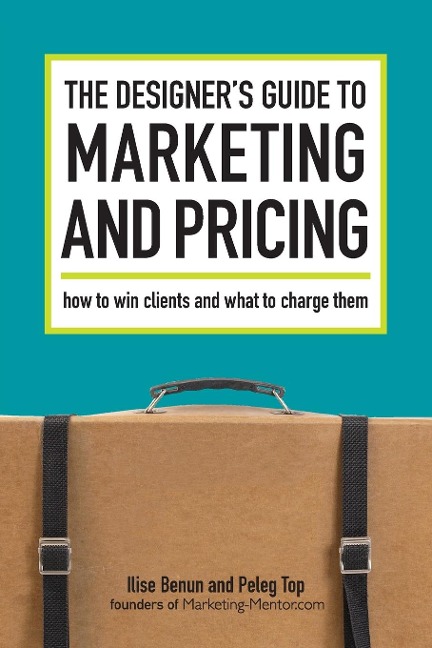 The Designers Guide To Marketing And Pricing