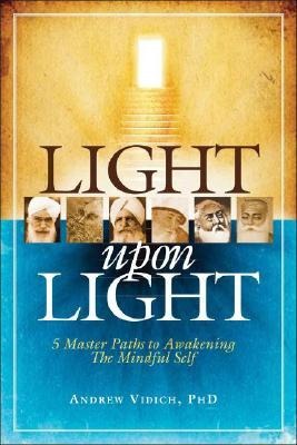 Light Upon Light: Five Master Paths to Awakening the Mindful Self