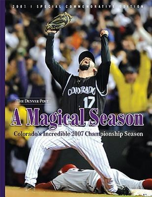A Magical Season: Colorados Incredible 2007 Championship Season