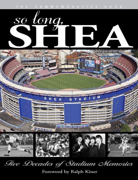 So Long, Shea: Five Decades of Stadium Memories