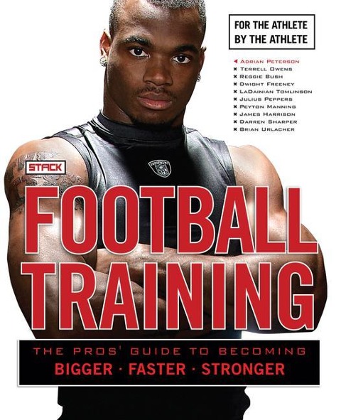 Football Training: The Pros Guide to Becoming Bigger, Faster, Stronger
