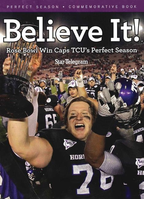 Believe It!: Rose Bowl Win Caps Tcus Perfect Season