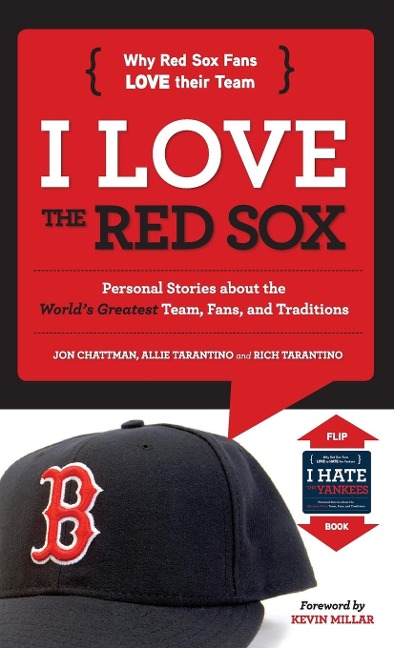 I Love the Red Sox/I Hate the Yankees: Personal Stories about the Worlds Greatest Team, Fans, and Traditions/Personal Stories about the Absolute Worst Team, Fans, and Traditions