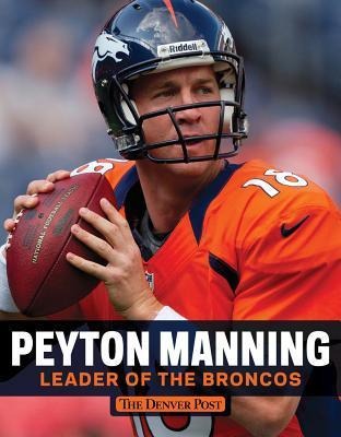 Peyton Manning: Leader of the Broncos