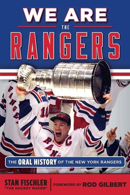 We Are the Rangers: The Oral History of the New York Rangers