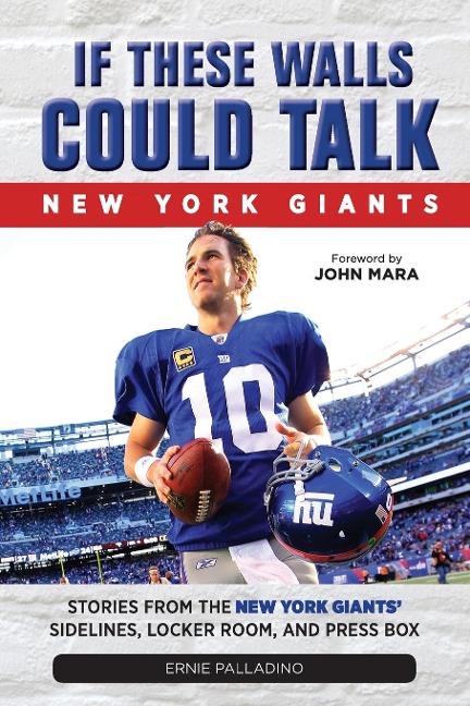 If These Walls Could Talk: Stories from the New York Giants Sidelines, Locker Room, and Press Box