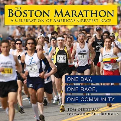 The Boston Marathon: A Celebration of Americas Greatest Race