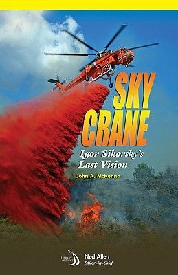 Skycrane: Igor Sikorskys Last Vision