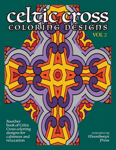 Celtic Cross Coloring Book Another Book of Designs for Calmness and Relaxation