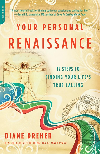 Your Personal Renaissance: 12 Steps to Finding Your Lifes True Calling