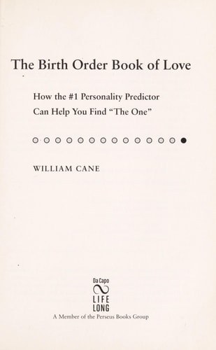 The Birth Order Book of Love How the #1 Personality Predictor Can Help You Find ""the One""