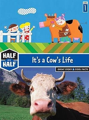 Its a Cows Life: Great Story & Cool Facts