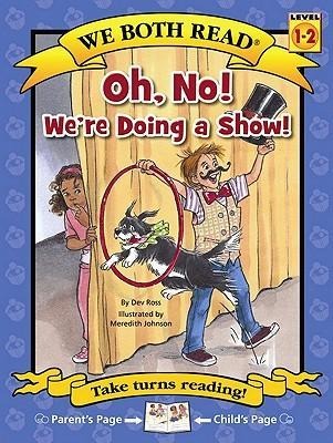 Oh, No! Were Doing a Show!