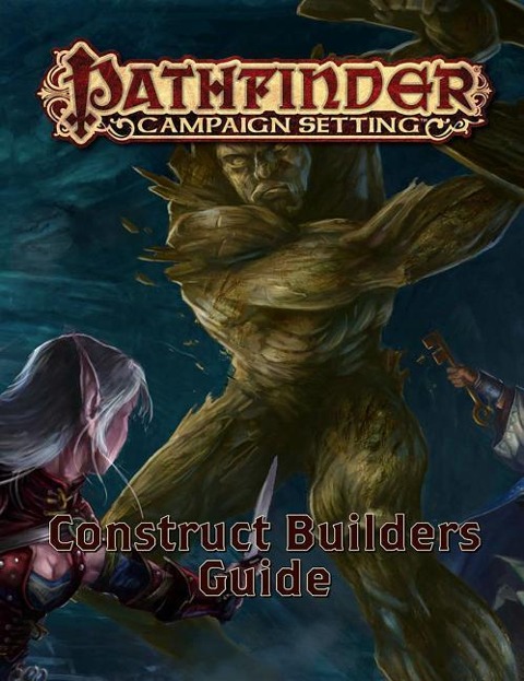 Pathfinder Campaign Setting: Construct Builders Guidebook
