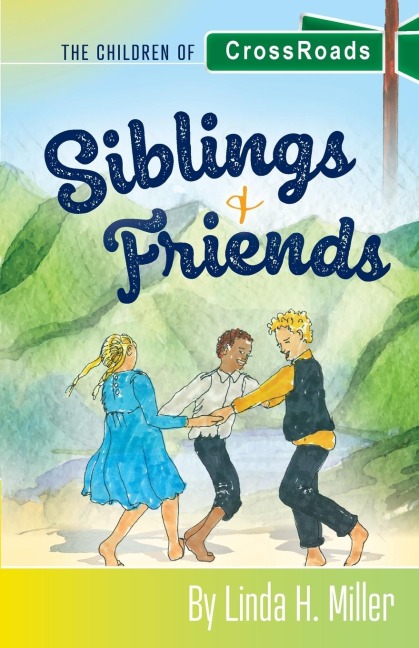 Siblings and Friends: The Children of CrossRoads, BOOK 1
