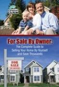 The Homeowner's Guide to for Sale by Owner: Everything You Need to Know to Sell Your Home Yourself and Save Thousands