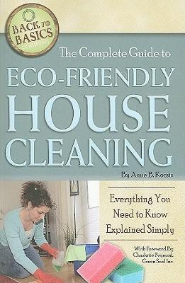 The Complete Guide to Eco-Friendly House Cleaning: Everything You Need to Know Explained Simply
