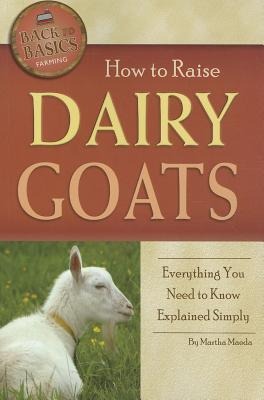 How to Raise Dairy Goats: Everything You Need to Know Explained Simply