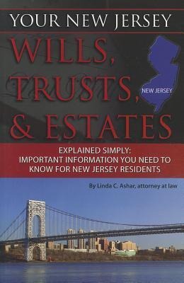 Your New Jersey Wills, Trusts, & Estates Explained Simply: Important Information You Need to Know for New Jersey Residents