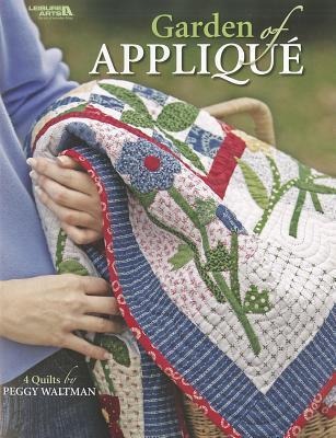 Garden of Appliqué: 4 Stunning Quilts Inspired by the Beauty of Nature