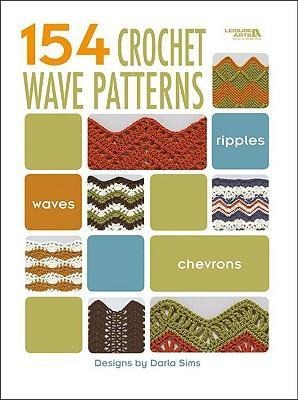 154 Wave Patterns: Quick and Easy Waves, Ripple and Chevron Patterns to Master