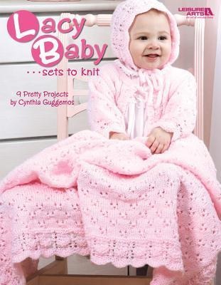 Lacy Baby Sets to Knit: 9 Pretty Projects