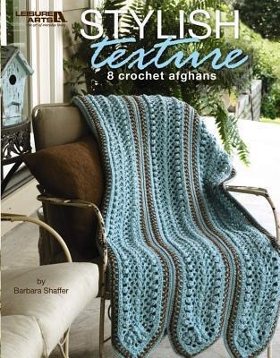 Stylish Texture Crochet: 8 Crochet Afghans