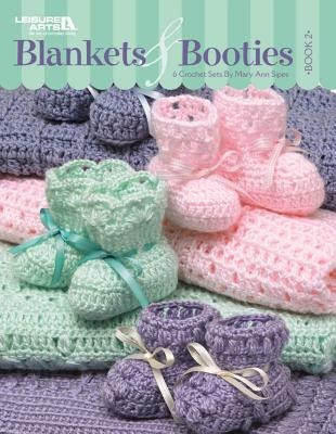 Blankets and Booties, Book 2: 6 Sets Pamper Tiny Tykes Right Down to Their Toes