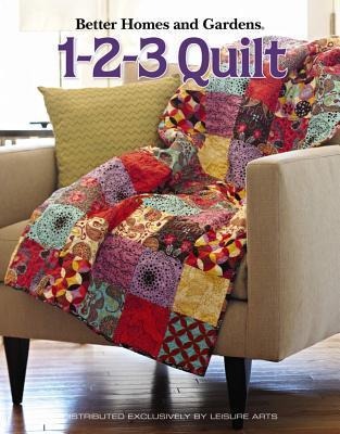 Better Homes and Gardens 1-2-3 Quilt: 8 Easy Piecing Projects Plus Lots of Basic How-Tos