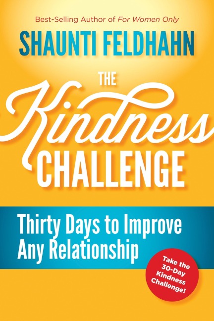 The Kindness Challenge: Thirty Days to Improve Any Relationship