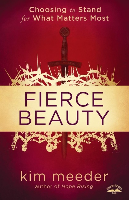 Fierce Beauty: Choosing to Stand for What Matters Most