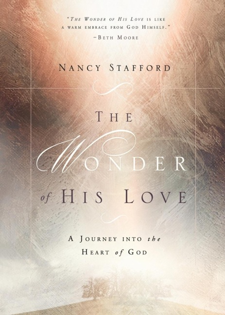 Wonder of His Love: A Journey Into the Heart of God