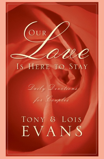 Our Love Is Here to Stay: Daily Devotions for Couples