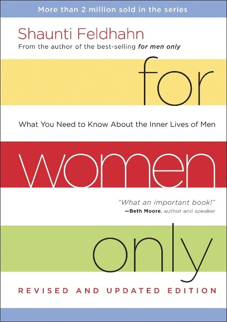 For Women Only (Revised and Updated Edition): What You Need to Know About the Inner Lives of Men