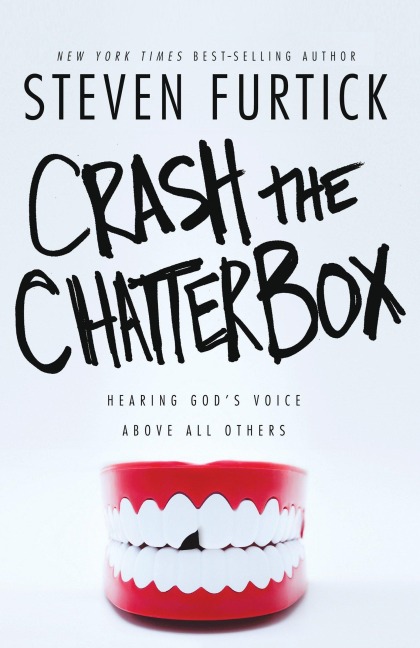 Crash the Chatterbox: Hearing Gods Voice Above All Others