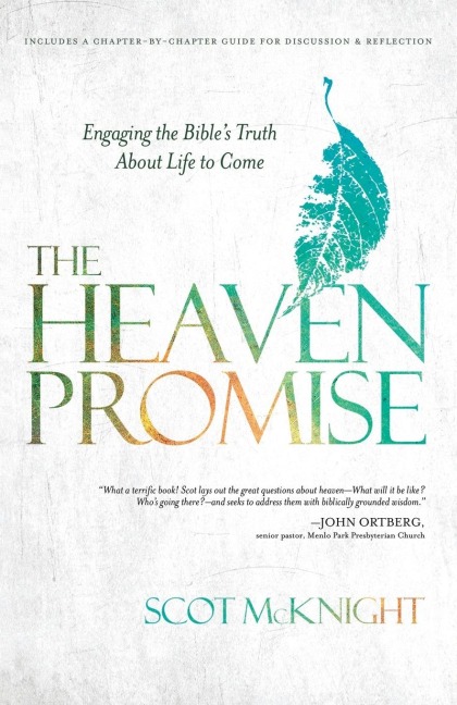 The Heaven Promise: Engaging the Bibles Truth About Life to Come