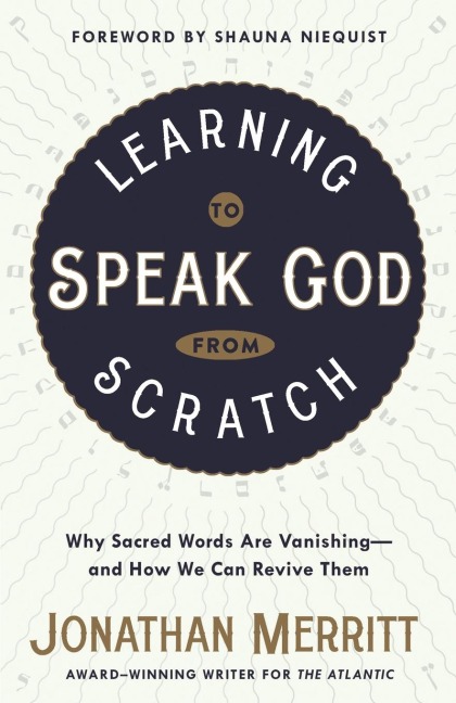 Learning to Speak God from Scratch: Why Sacred Words Are Vanishing--and How We Can Revive Them