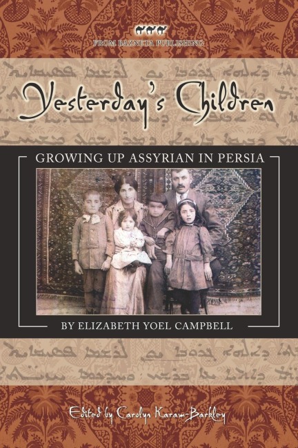 YESTERDAYS CHILDREN: Growing Up Assyrian in Persia
