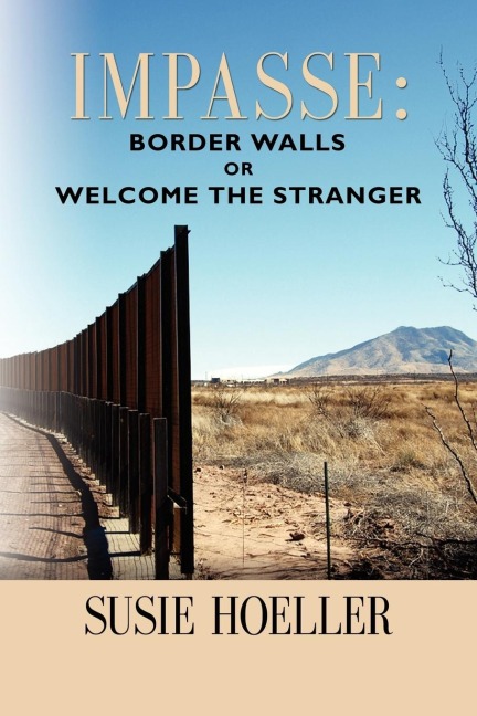 IMPASSE: Border Walls or Welcome the Stranger