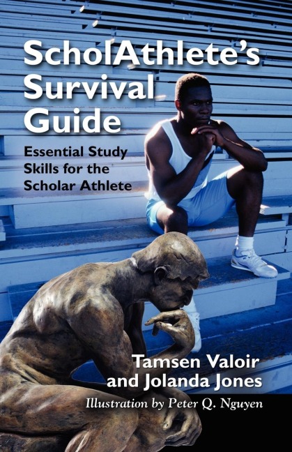 Scholathletes Survival Guide: Essential Study Skills for the Scholar Athlete