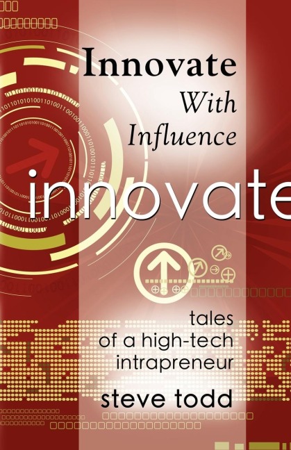 INNOVATE WITH INFLUENCE: Tales of a High-Tech Intrapreneur