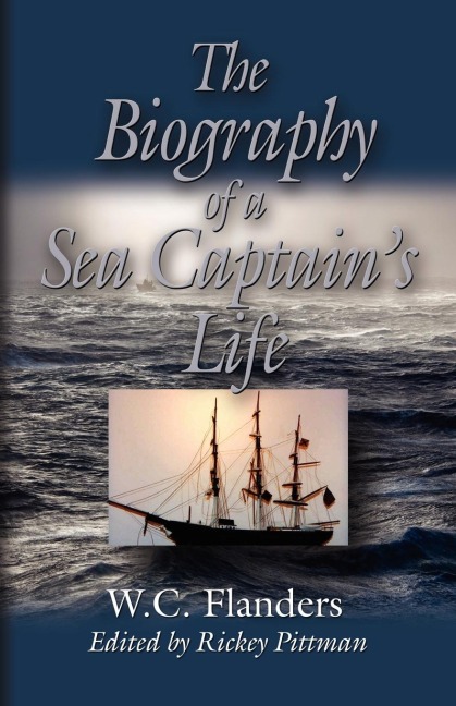 THE BIOGRAPHY OF A SEA CAPTAINS LIFE: Written By Himself